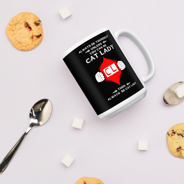 Always Be Yourself Unless You Can Be Cat Lady Mug