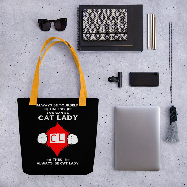 Always Be Yourself Unless You Can Be Cat Lady Tote bag