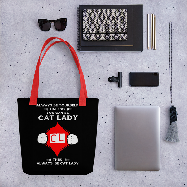 Always Be Yourself Unless You Can Be Cat Lady Tote bag
