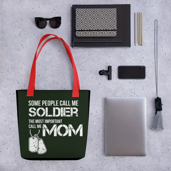 Some People Call Me Soldier The Most Important Call Me Mom Tote bag