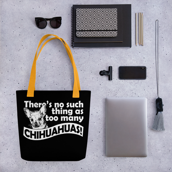 There is no such thing as too many Chihuahuas Tote bag