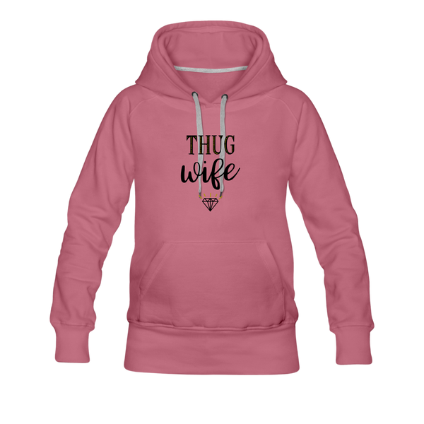 Thug Wife Women’s Premium Hoodie - mauve