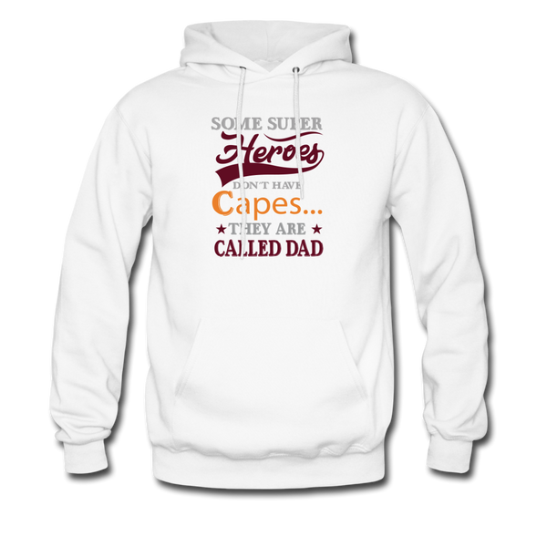 Some Super Heroes Don't Have Capes They Are Called Dad Men's Hoodie - white