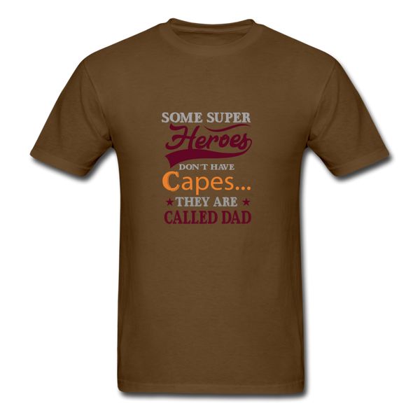 Some Super Heroes Don't Have Capes They Are Called Dad Men's T-Shirt - brown