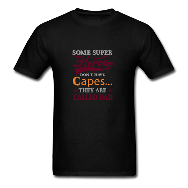 Some Super Heroes Don't Have Capes They Are Called Dad Men's T-Shirt - black