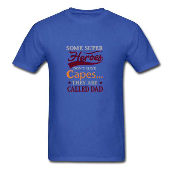Some Super Heroes Don't Have Capes They Are Called Dad Men's T-Shirt - royal blue