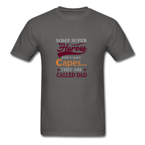 Some Super Heroes Don't Have Capes They Are Called Dad Men's T-Shirt - charcoal