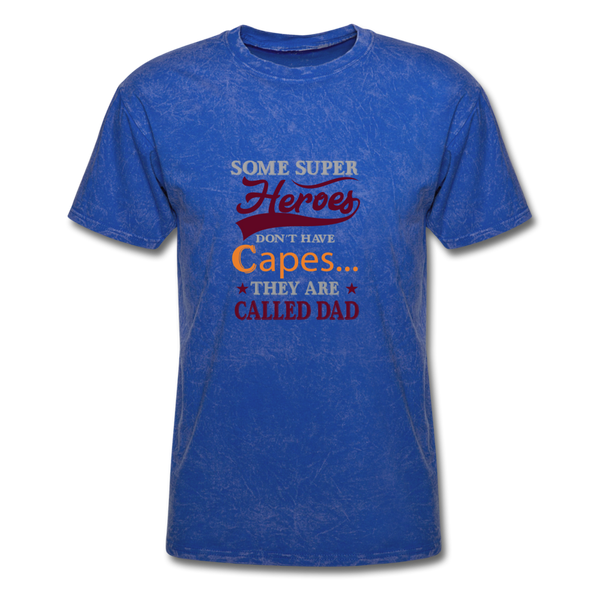 Some Super Heroes Don't Have Capes They Are Called Dad Men's T-Shirt - mineral royal