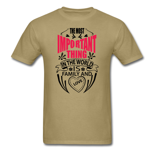 The Most Important Thing In The World Is Family & Love Men's T-Shirt - khaki