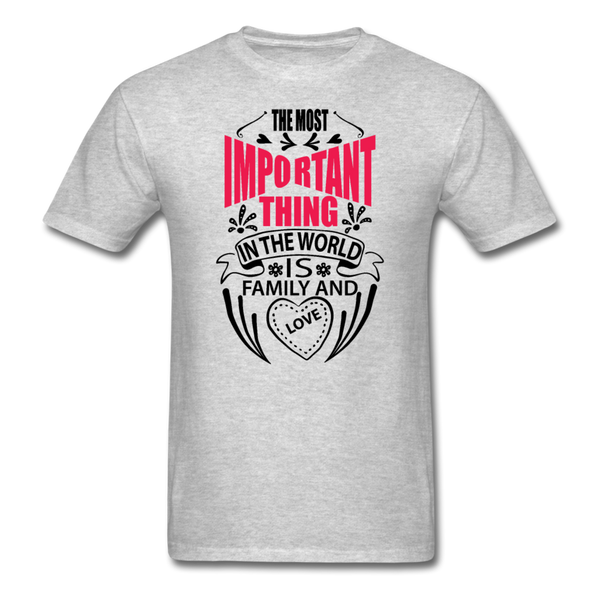 The Most Important Thing In The World Is Family & Love Men's T-Shirt - heather gray