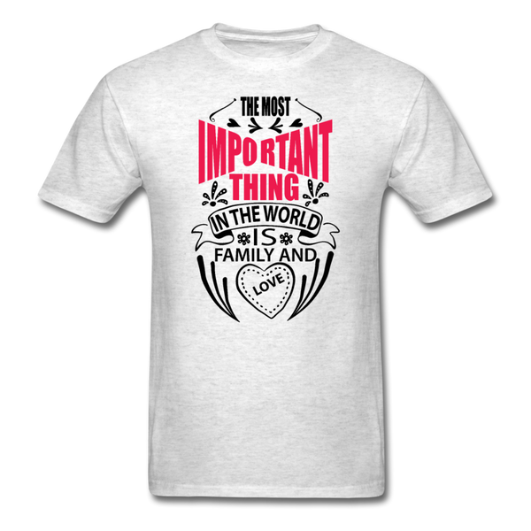 The Most Important Thing In The World Is Family & Love Men's T-Shirt - light heather gray