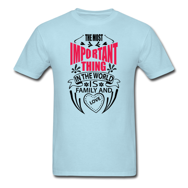 The Most Important Thing In The World Is Family & Love Men's T-Shirt - powder blue