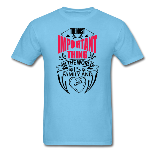 The Most Important Thing In The World Is Family & Love Men's T-Shirt - aquatic blue
