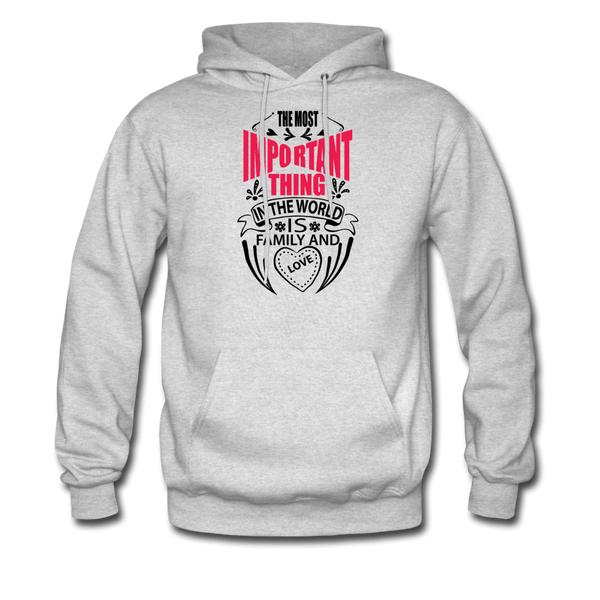 The Most Important Thing in The World Is Family & Love Men's Hoodie - ash