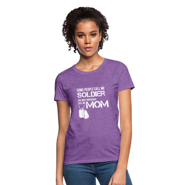 Some People Call Me Soldier The Most Important Call Me Mom Women's T-Shirt - purple heather