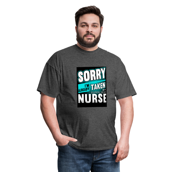 Sorry I'm Already Taken By A Super Sexy Nurse Men's T-Shirt - heather black