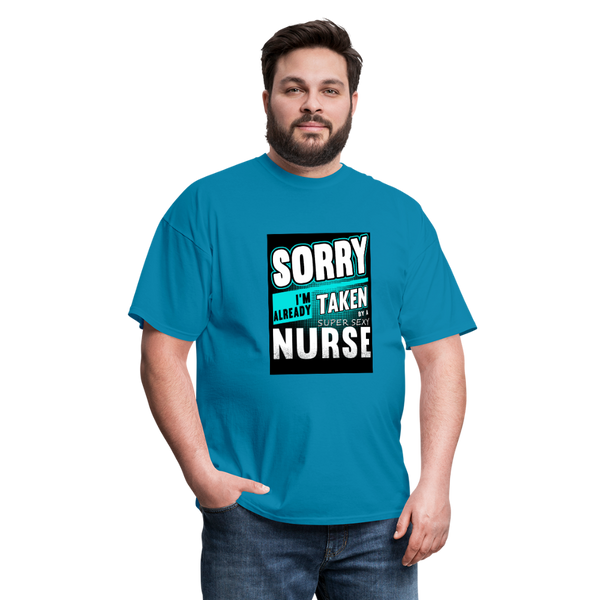 Sorry I'm Already Taken By A Super Sexy Nurse Men's T-Shirt - turquoise
