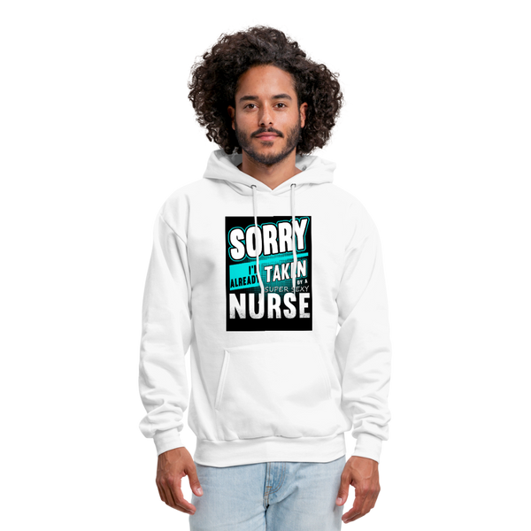 Sorry I'm Already Taken By A Super Sexy Nurse Men's Hoodie - white