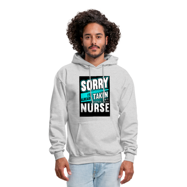 Sorry I'm Already Taken By A Super Sexy Nurse Men's Hoodie - ash