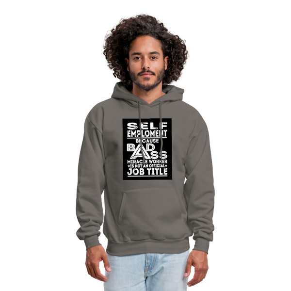 Self Employment Because Bad Ass Miracle Worker Is Not An Official Job Title Men's Hoodie - asphalt gray
