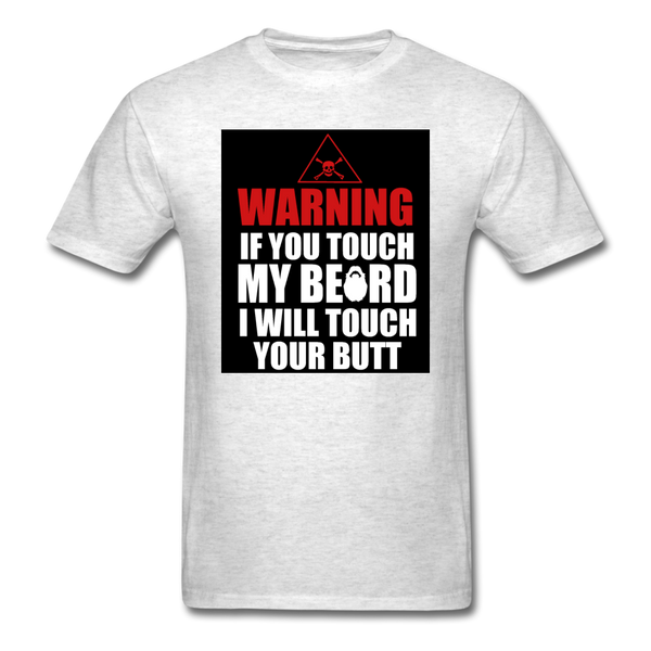 Warning If You Touch My Beard I Will Touch Your Butt Men's T-Shirt - light heather gray