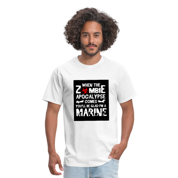 When The Zombie Apocalypse Comes You'll Be Glad I'm A Marine Men's T-Shirt - white