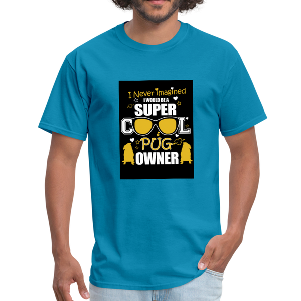Super Cool Pug Owner Men's T-Shirt - turquoise
