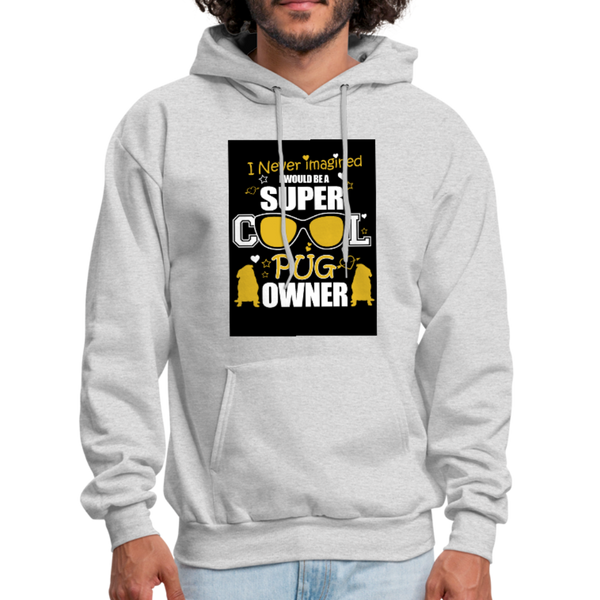 Super Cool Pug Owner Men's Hoodie - ash