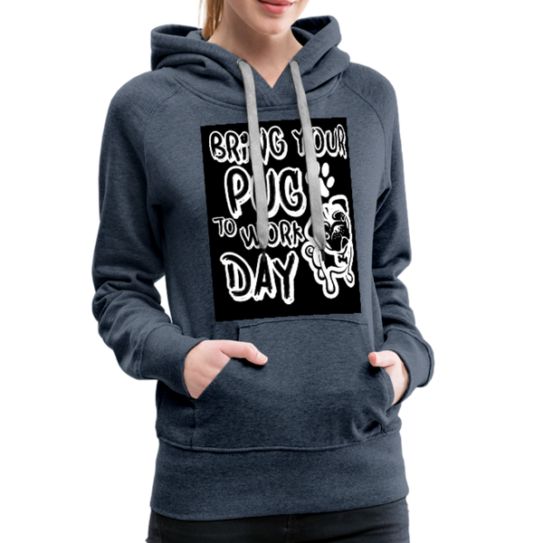 Bring Your Pug To Work Day Women’s Premium Hoodie - heather denim