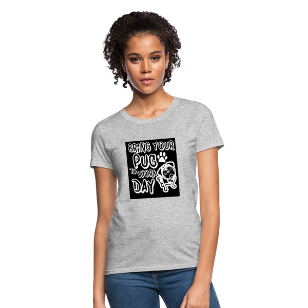 Bring Your Pug To Work Day Women's T-Shirt - heather gray
