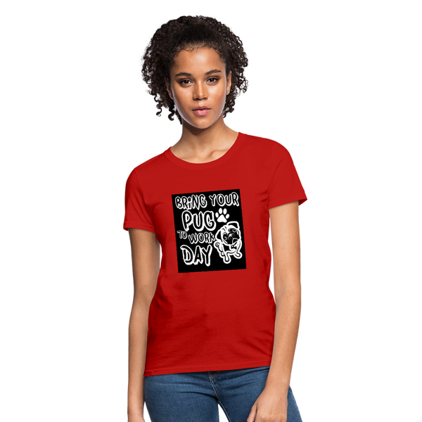 Bring Your Pug To Work Day Women's T-Shirt - red