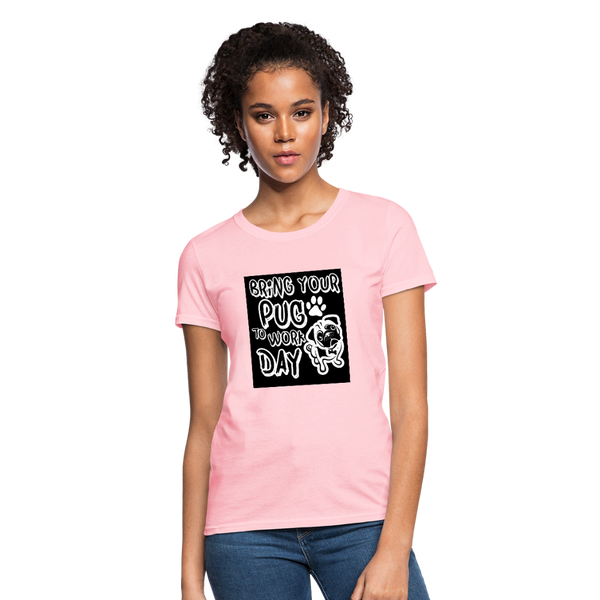 Bring Your Pug To Work Day Women's T-Shirt - pink