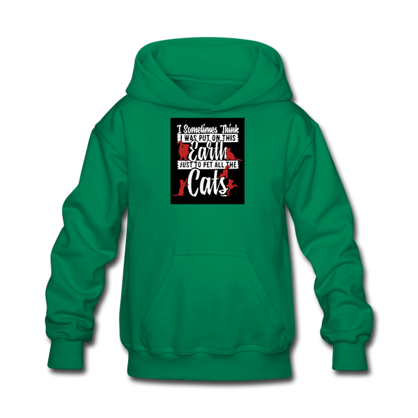 Sometimes I Think I Was Put On This Earth Just To Pet All The Cats Kids' Hoodie - kelly green