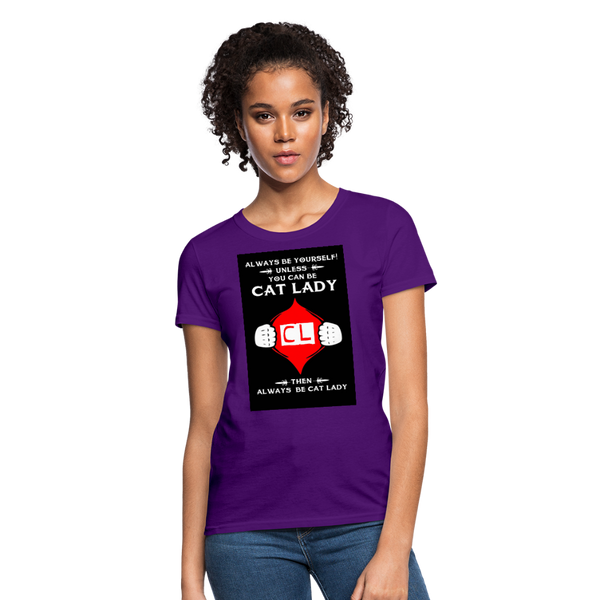 Always Be Yourself Unless You Can Be Cat Lady Women's T-Shirt - purple