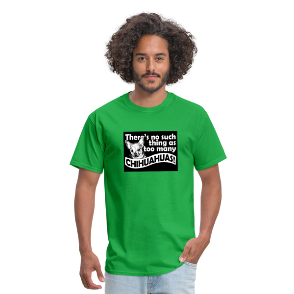 There Is No Such Thing As Too Many Chihuahuas Men's T-Shirt - bright green