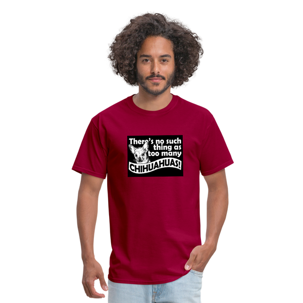 There Is No Such Thing As Too Many Chihuahuas Men's T-Shirt - dark red