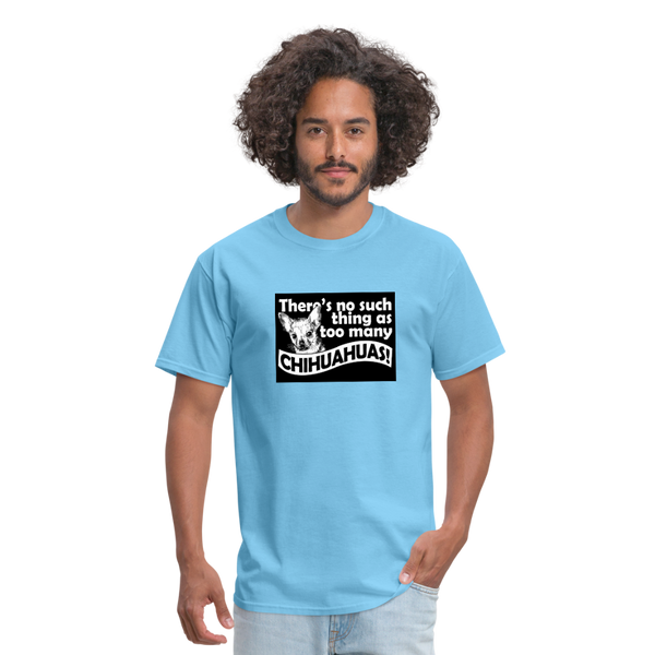 There Is No Such Thing As Too Many Chihuahuas Men's T-Shirt - aquatic blue