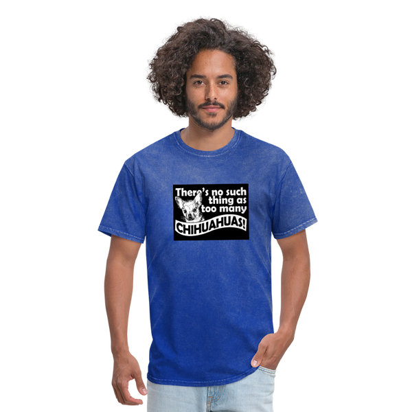 There Is No Such Thing As Too Many Chihuahuas Men's T-Shirt - mineral royal