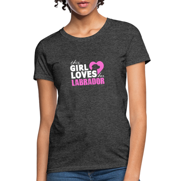 This Girl Loves Her Labrador Women's T-Shirt - heather black
