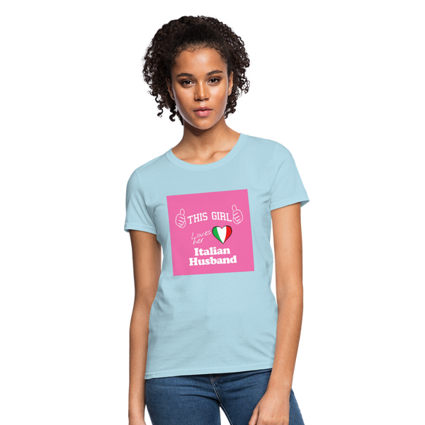 This Girl Loves Her Italian Husband Women's T-Shirt - powder blue