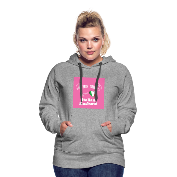 This Girl Loves Her Italian Husband Women’s Premium Hoodie - heather gray