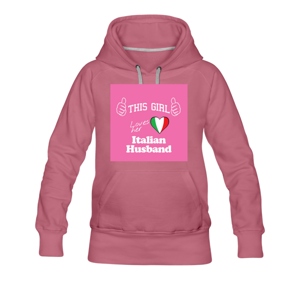 This Girl Loves Her Italian Husband Women’s Premium Hoodie - mauve