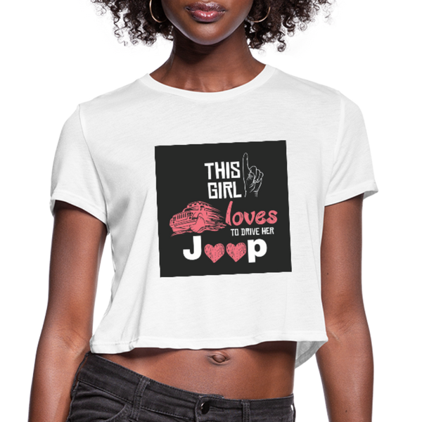 This Girl Loves To Drive Her Jeep Women's Cropped T-Shirt - white