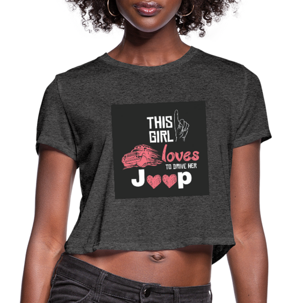 This Girl Loves To Drive Her Jeep Women's Cropped T-Shirt - deep heather