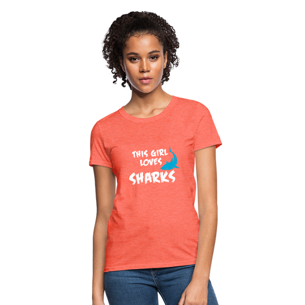 This Girl Loves Sharks Women's T-Shirt - heather coral