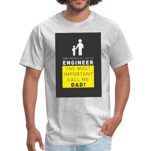 Some People Call Me An Engineer The Most Important Call Me Dad! Men's T-Shirt - heather gray