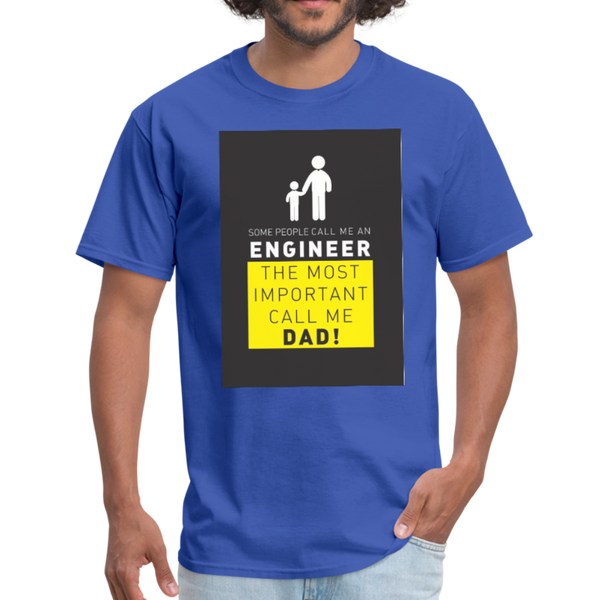 Some People Call Me An Engineer The Most Important Call Me Dad! Men's T-Shirt - royal blue