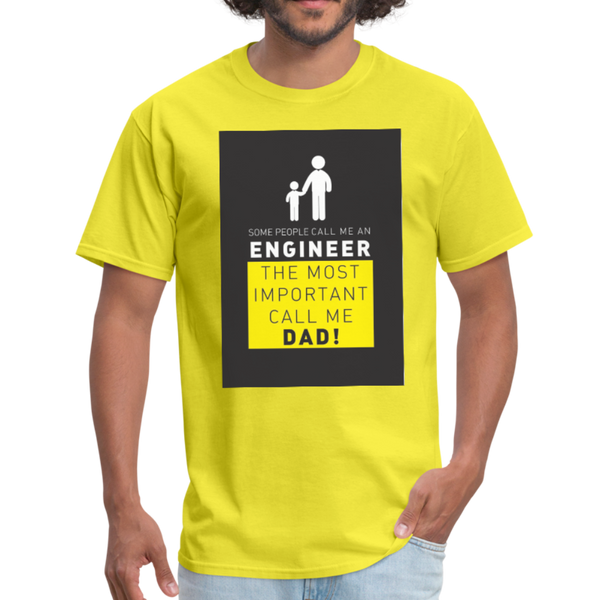 Some People Call Me An Engineer The Most Important Call Me Dad! Men's T-Shirt - yellow