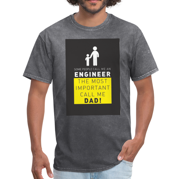 Some People Call Me An Engineer The Most Important Call Me Dad! Men's T-Shirt - mineral charcoal gray