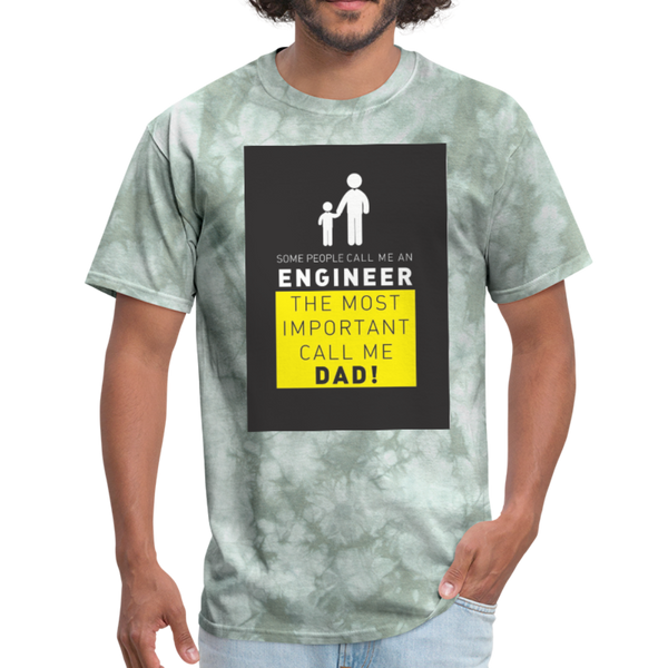 Some People Call Me An Engineer The Most Important Call Me Dad! Men's T-Shirt - military green tie dye